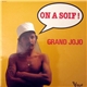 Grand Jojo - On A Soif !