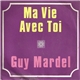 Guy Mardel - Ma Vie Avec Toi